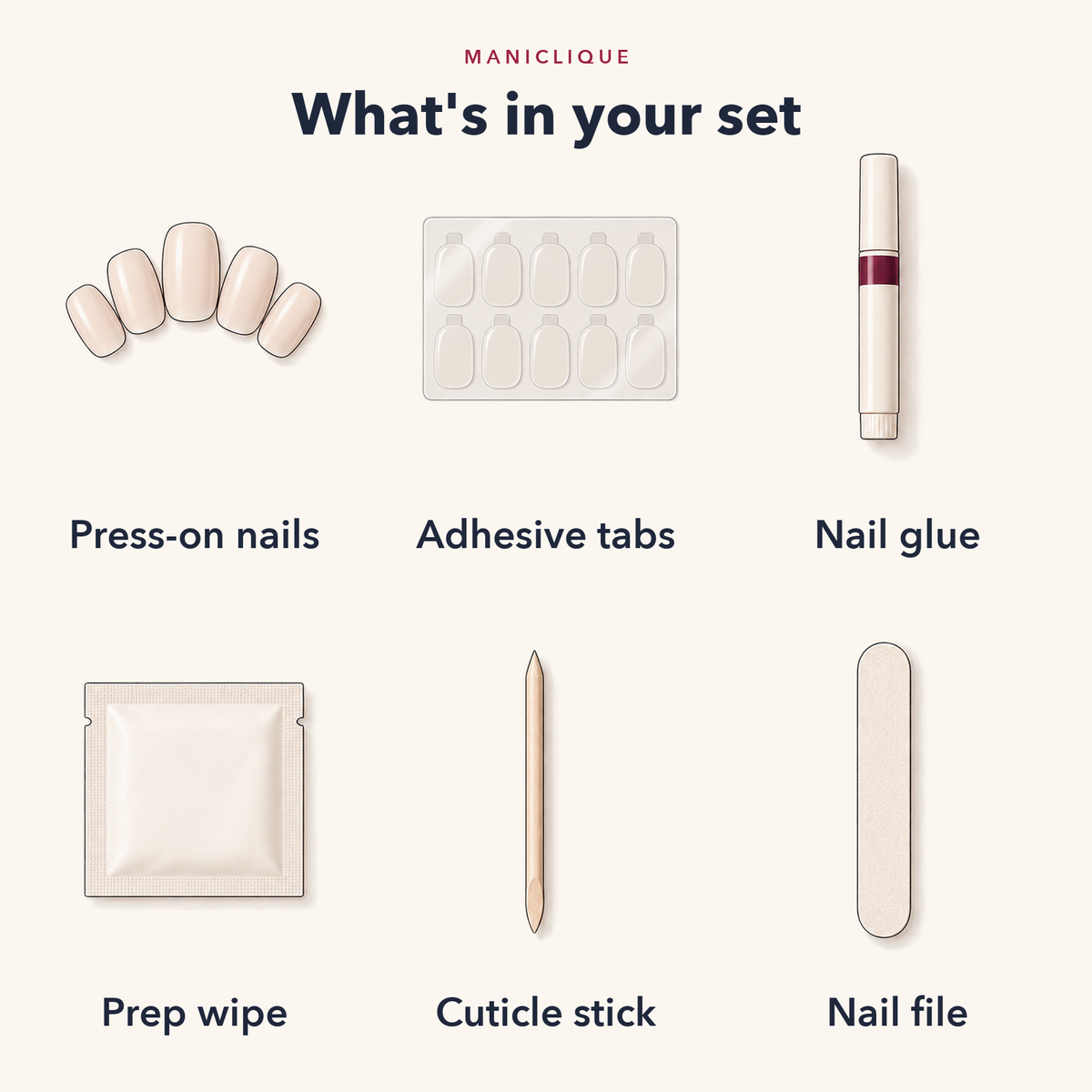 What's in every MANICLIQUE set: press-on nails, adhesive tabs, nail glue, prep wipe, cuticle stick, and nail file.